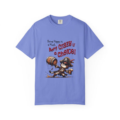 Pirate-Themed Unisex T-Shirt - 'Being Happy is a Must, Being Crazy is a Choice', Fun Gift for Friends, Casual Wear, Retro Style, Beach [...]