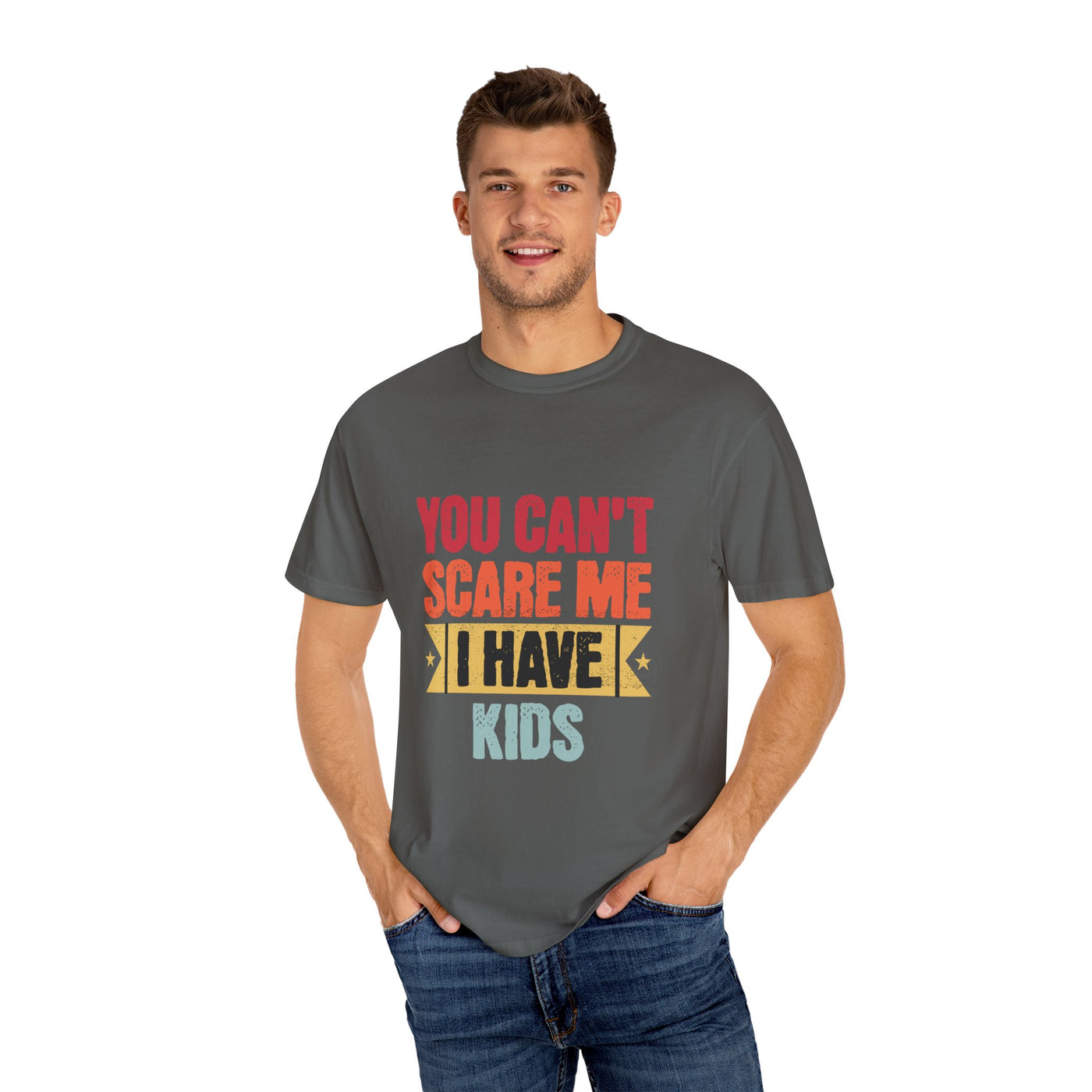 Funny Parent T-Shirt, You Can't Scare Me I Have Kids, Gift for Moms, Dads, Family Reunion, Humor Tee, Birthday Present