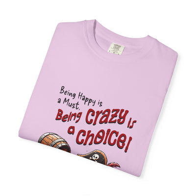 Pirate-Themed Unisex T-Shirt - 'Being Happy is a Must, Being Crazy is a Choice', Fun Gift for Friends, Casual Wear, Retro Style, Beach [...]