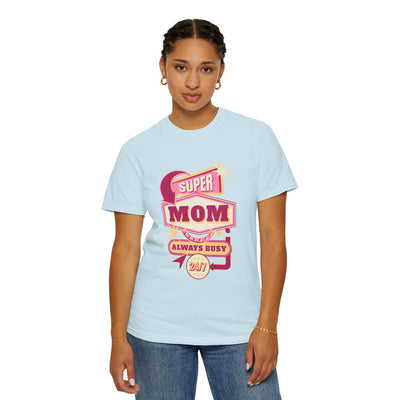 Super Mom Garment-Dyed T-Shirt, Mother's Day Gift, Funny Mom Tee, Busy Mom Apparel, Casual T-Shirt for Moms