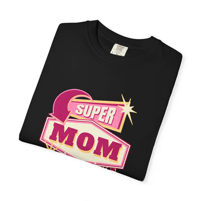 Super Mom Garment-Dyed T-Shirt, Mother's Day Gift, Funny Mom Tee, Busy Mom Apparel, Casual T-Shirt for Moms
