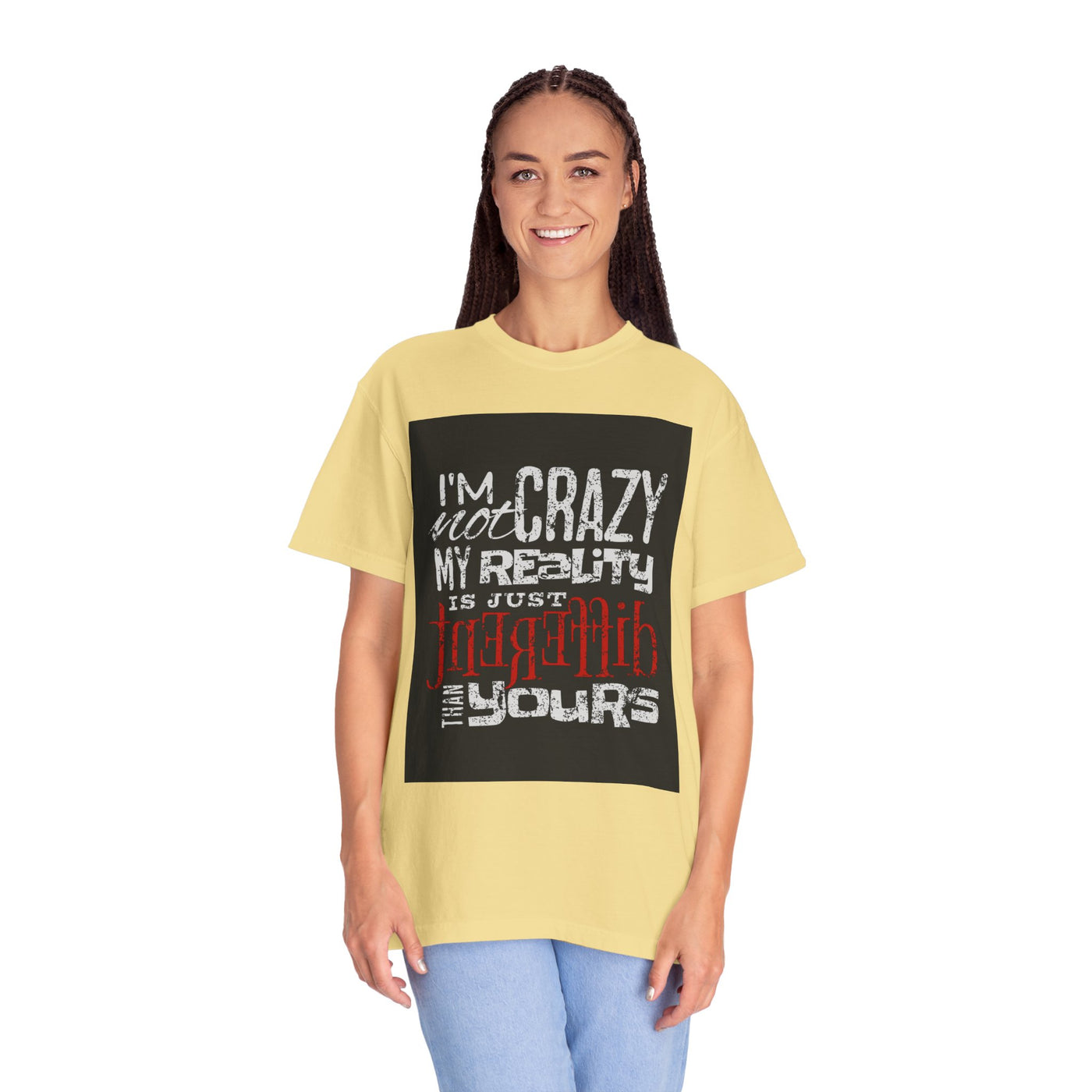Funny Quote T-Shirt, I'm Not Crazy My Reality is Just Different, Unisex Tee, Gift for Friends, Quirky Humor Apparel