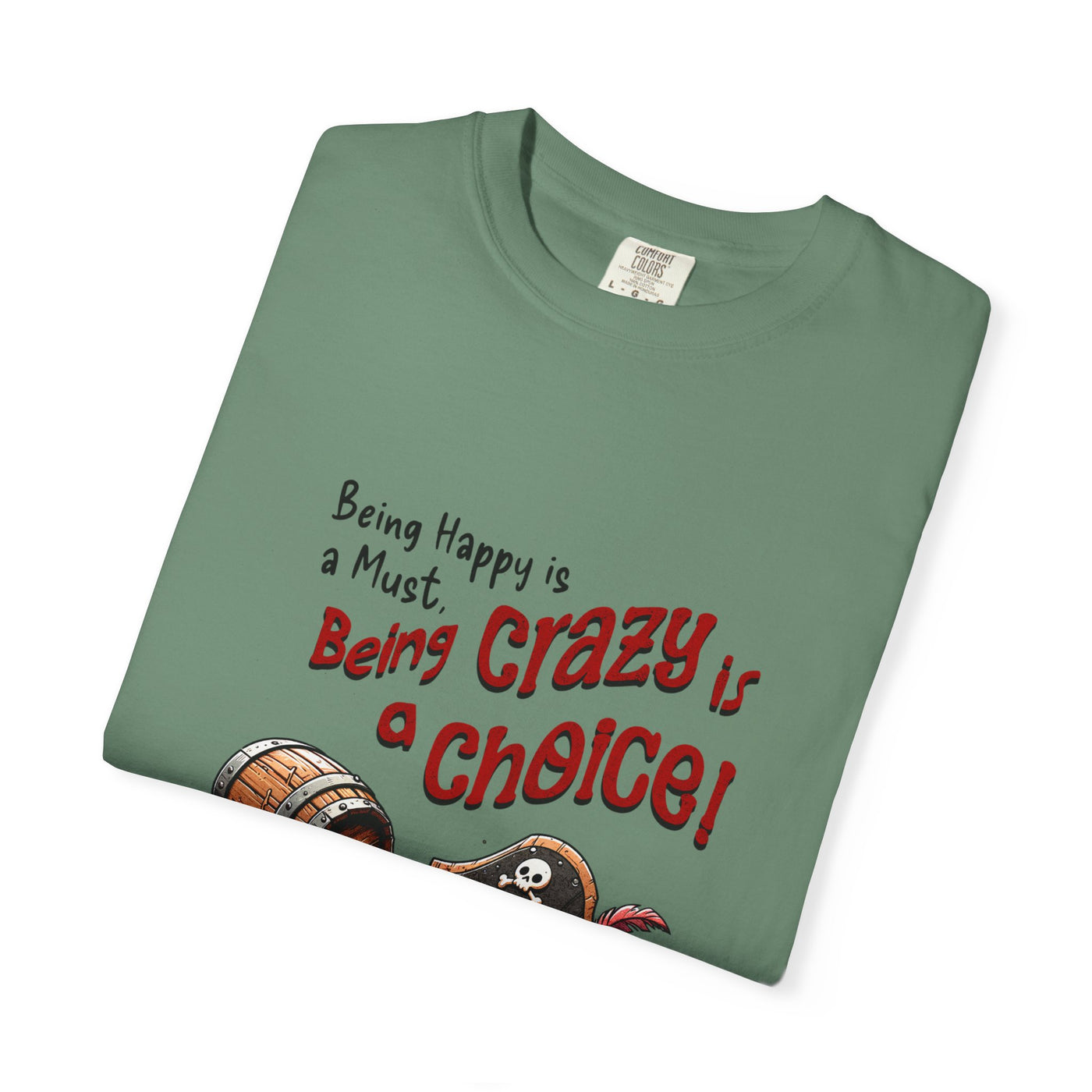 Pirate-Themed Unisex T-Shirt - 'Being Happy is a Must, Being Crazy is a Choice', Fun Gift for Friends, Casual Wear, Retro Style, Beach [...]