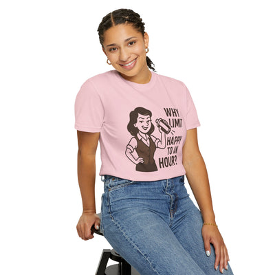 Why limit happy hour to an hour t-shirt, Chic Humor T-Shirt, Funny Shirt, Gift for Her, Casual Wear, Unisex Tee, Celebration Apparel