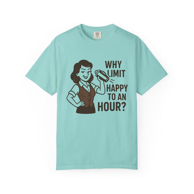 Why limit happy hour to an hour t-shirt, Chic Humor T-Shirt, Funny Shirt, Gift for Her, Casual Wear, Unisex Tee, Celebration Apparel