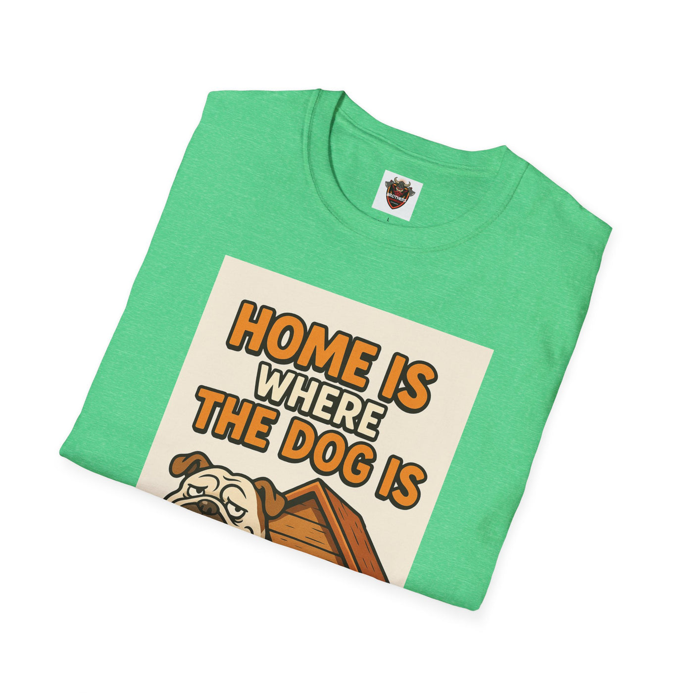 Home is Where the Dog Is T-Shirt, Unisex Dog Lover Tee, Funny Pet Shirt, Gift for Dog Owners, Animal Lover Apparel